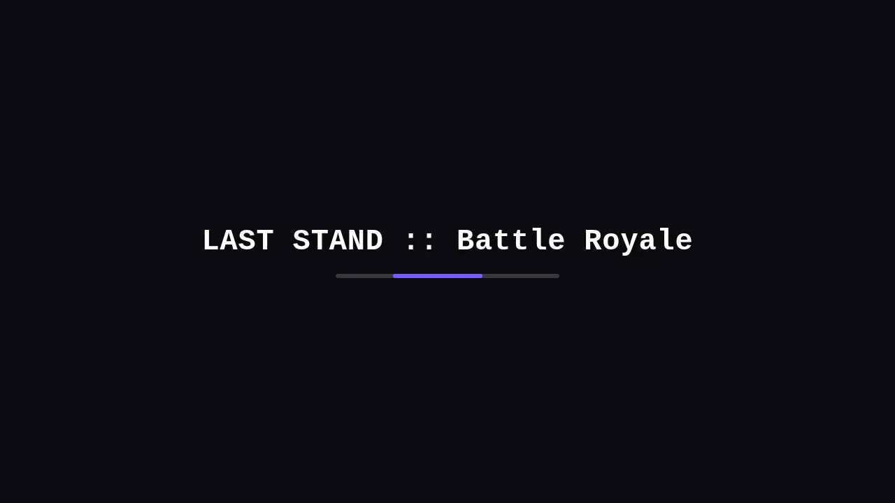 LAST STAND :: Battle Royale